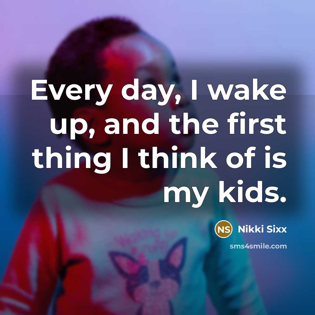 “Every day, I wake up, and the first thing I…” quote by Nikki Sixx