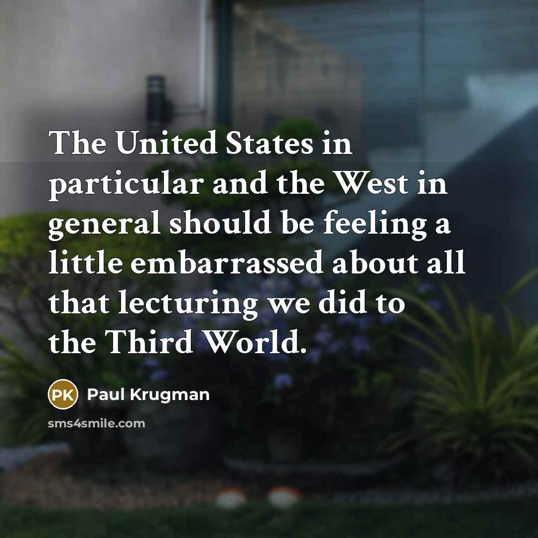 “The United States in particular and the West in general…” quote by Paul Krugman