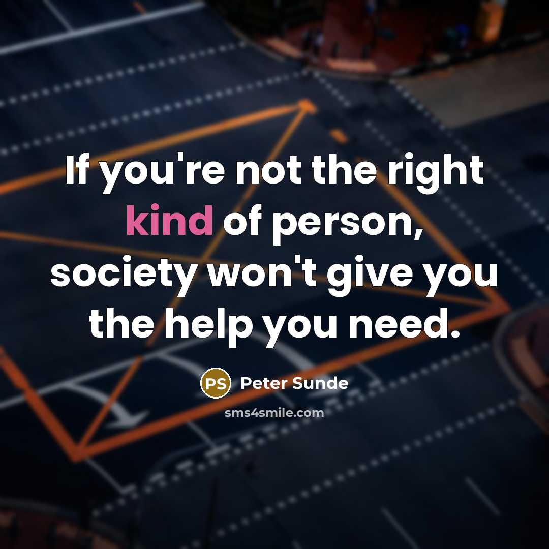 “If you're not the right kind of person, society won't…” quote by Peter Sunde