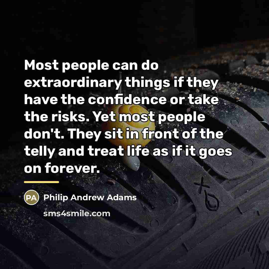 “Most people can do extraordinary things if they have the…” quote by Anonymous