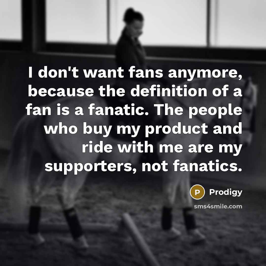 “I don't want fans anymore, because the definition of a…” quote by Prodigy