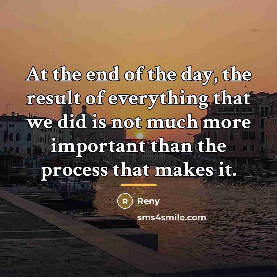“At the end of the day, the result of everything…” quote by Reny