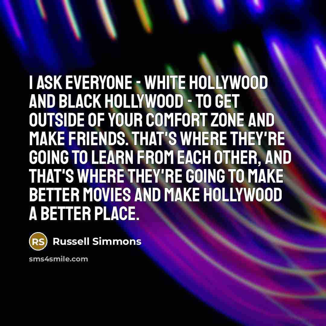“I ask everyone - white Hollywood and black Hollywood -…” quote by Russell Simmons