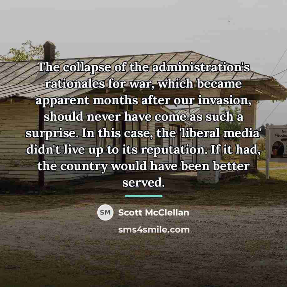 “The collapse of the administration's rationales for war, which became…” quote by Scott McClellan