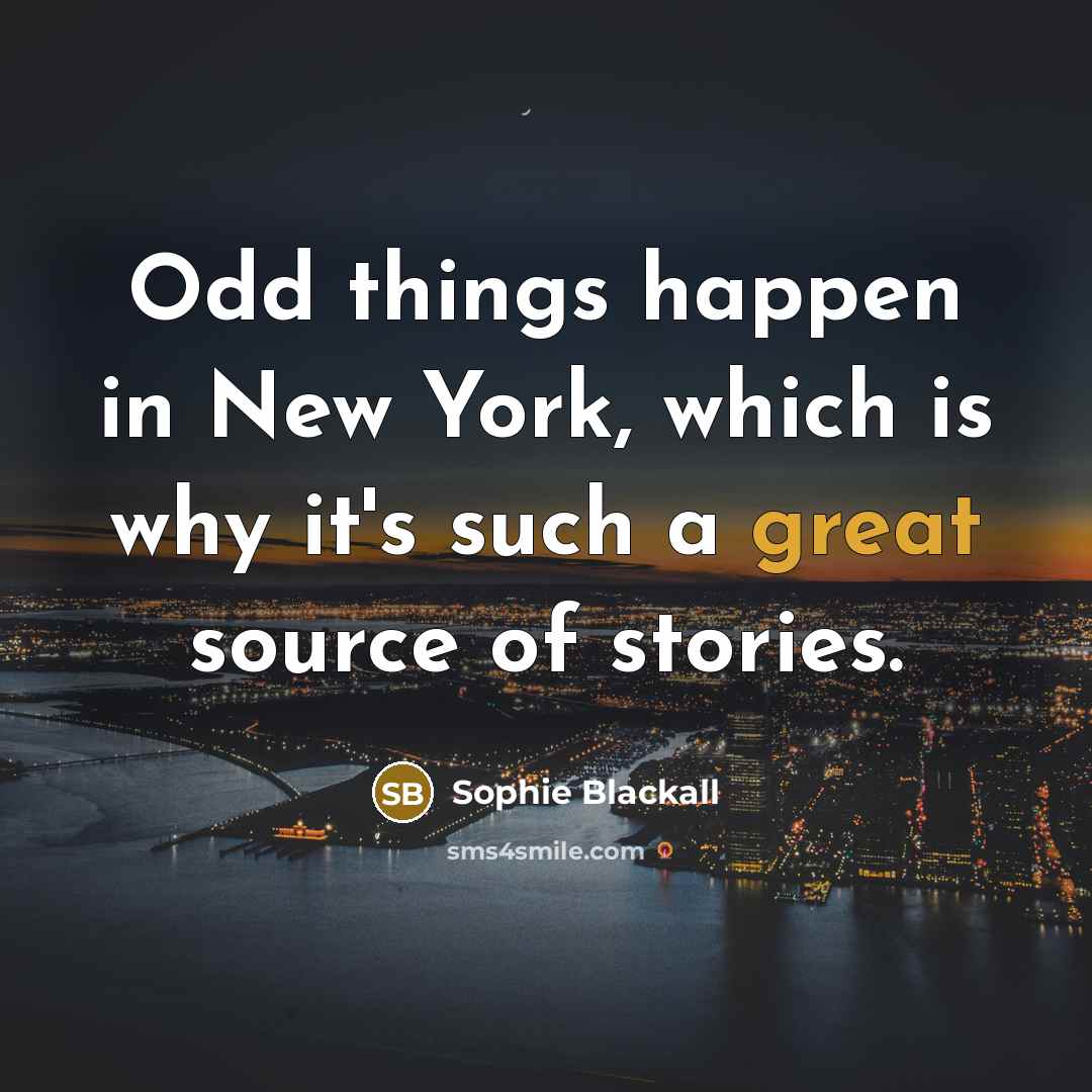 “Odd things happen in New York, which is why it's…” quote by Sophie Blackall