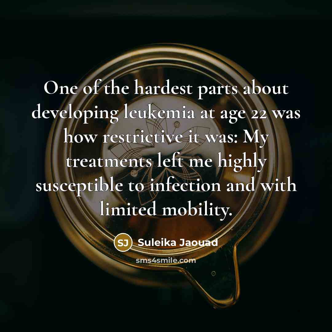 “One of the hardest parts about developing leukemia at age…” quote by Suleika Jaouad