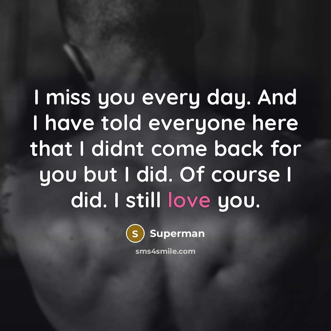 “I miss you every day. And I have told everyone…” quote by Superman