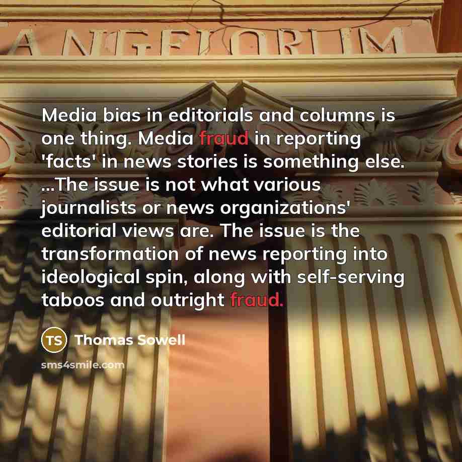 “Media bias in editorials and columns is one thing. Media…” quote by Thomas Sowell