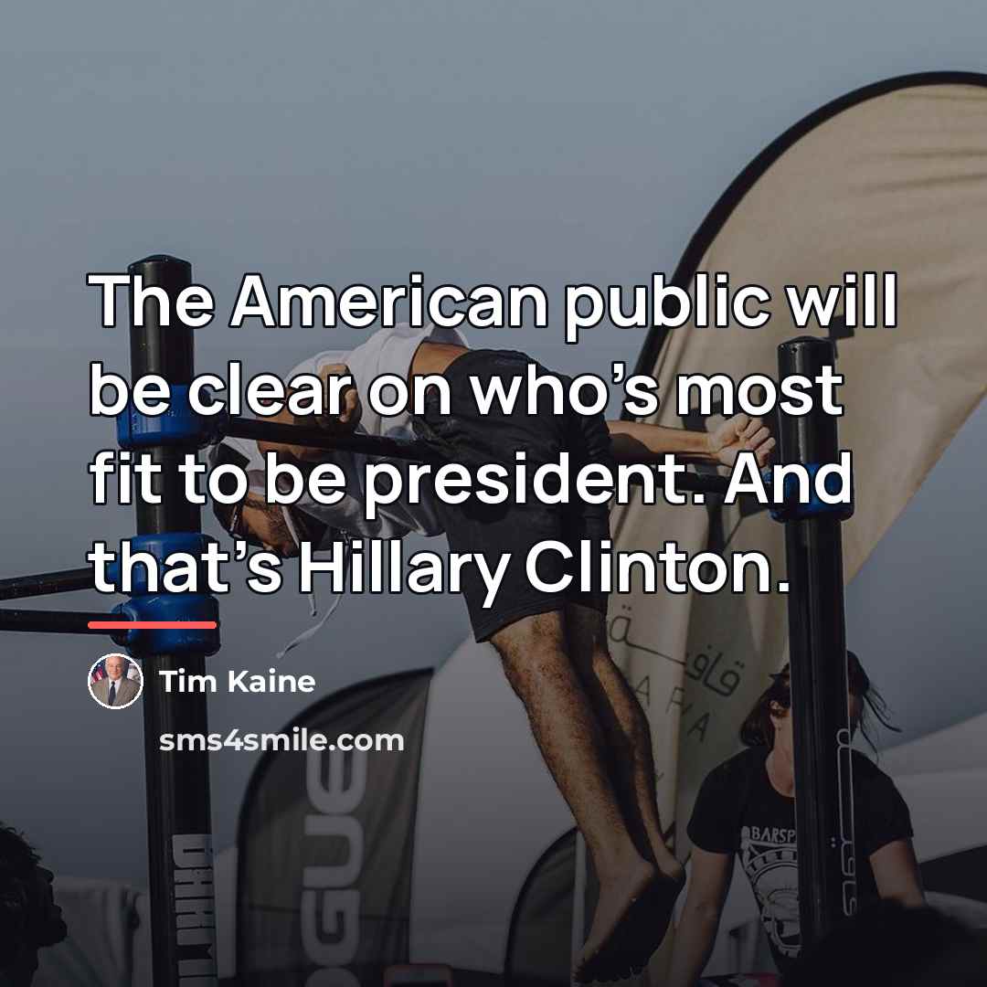 “The American public will be clear on who's most fit…” quote by Tim Kaine