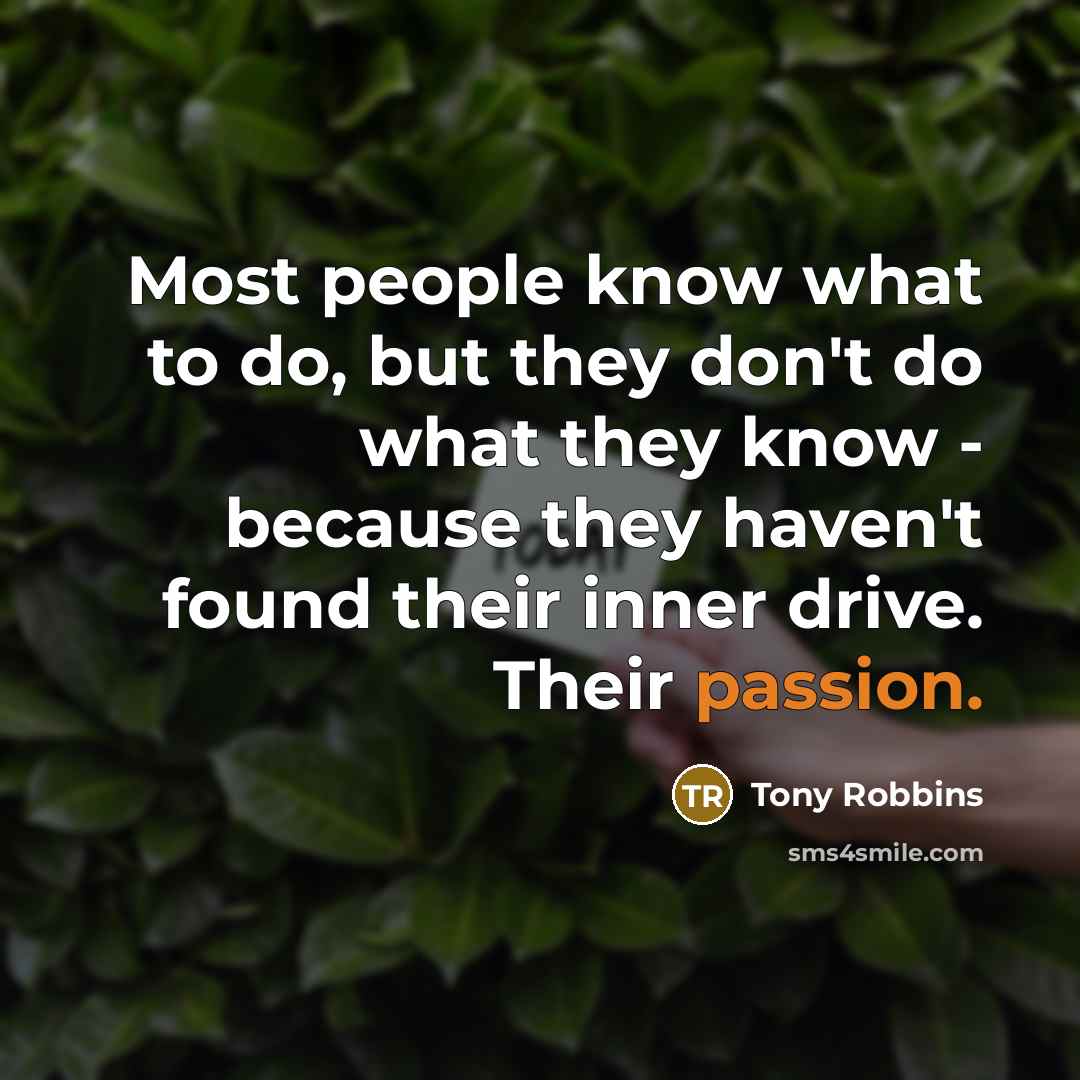 “Most people know what to do, but they don't do…” quote by Tony Robbins