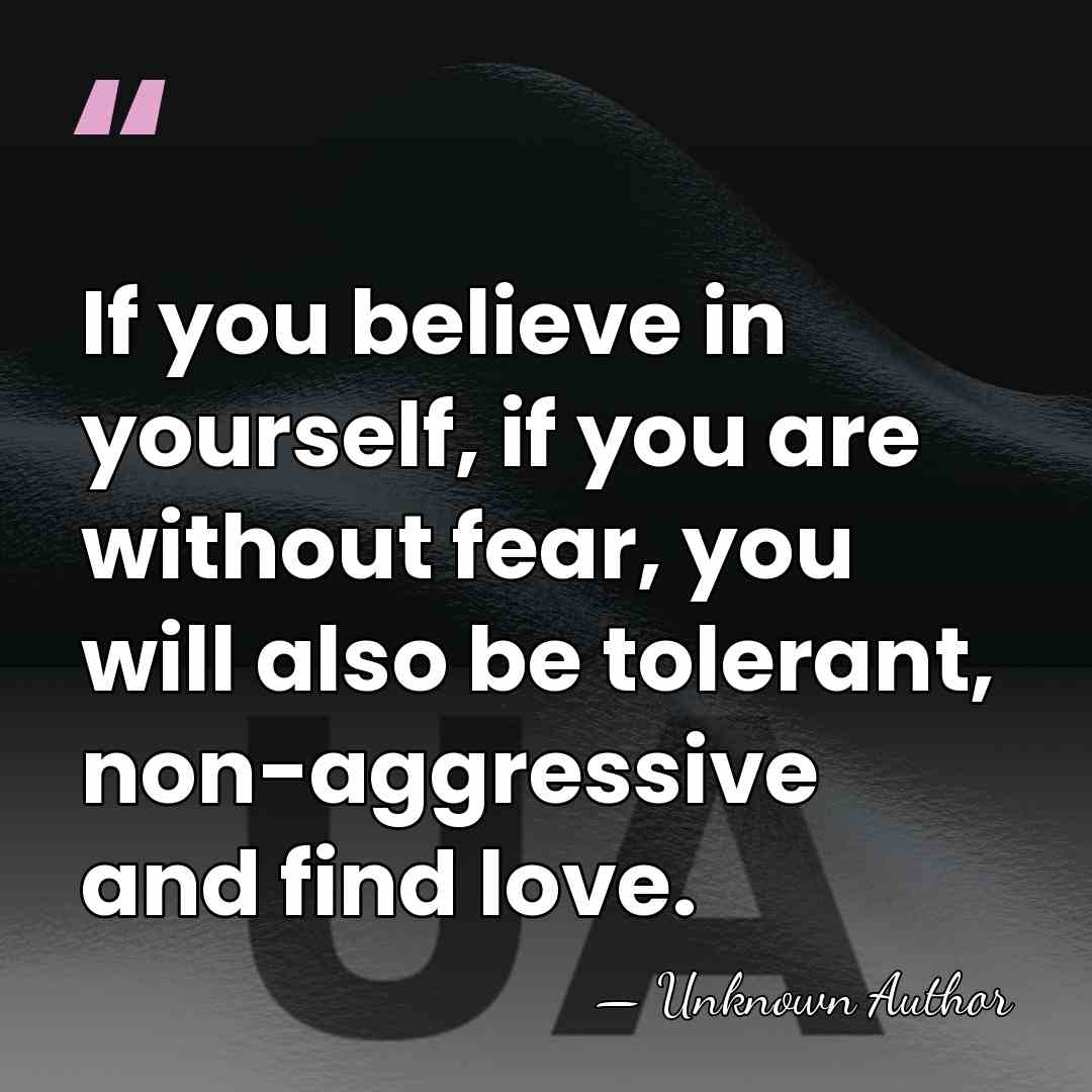 If you believe in yourself, if you are without fear, you will&hellip; - Unknown Author