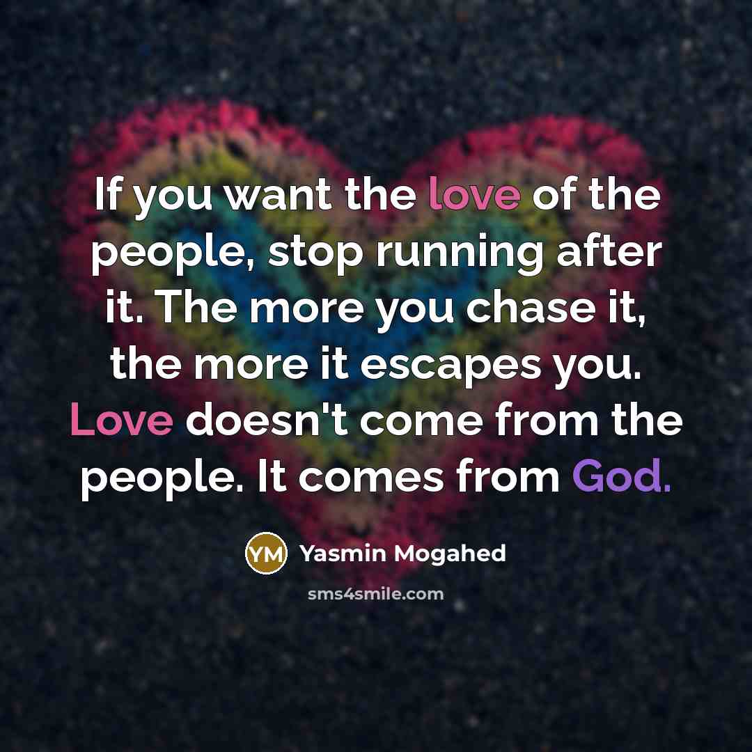 “If you want the love of the people, stop running…” quote by Yasmin Mogahed