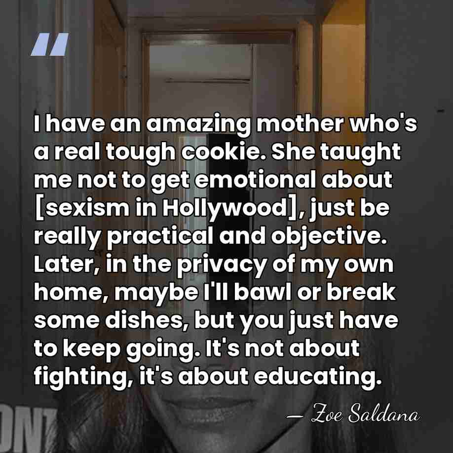 I have an amazing mother who's a real tough cookie. She taught&hellip; - Zoe Saldana