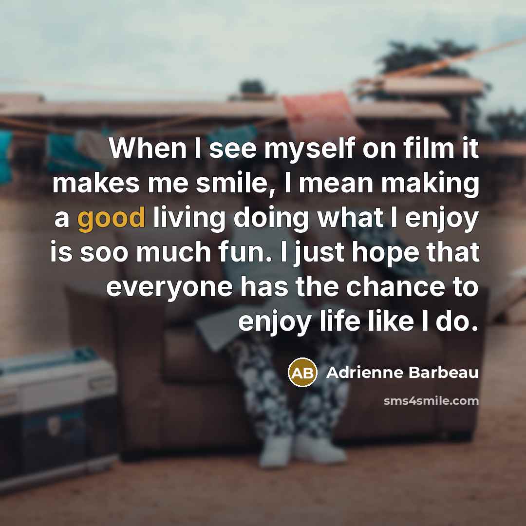 “When I see myself on film it makes me smile,…” quote by Adrienne Barbeau