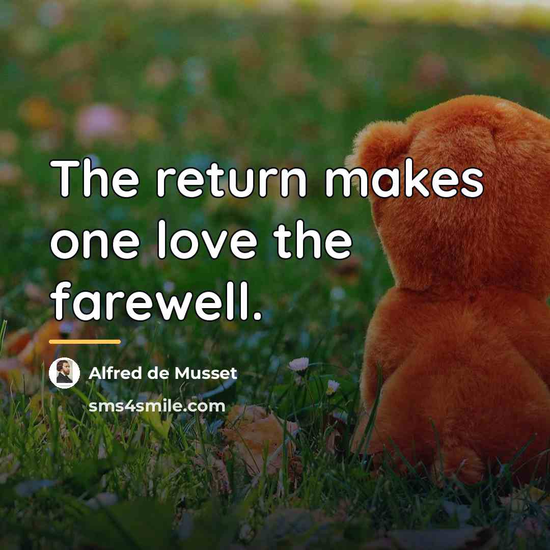“The return makes one love the farewell.…” quote by Alfred de Musset