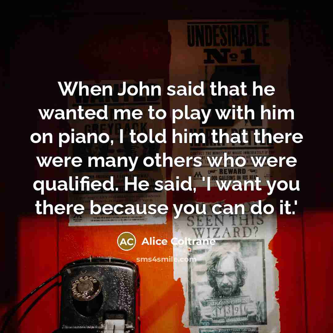 “When John said that he wanted me to play with…” quote by Alice Coltrane