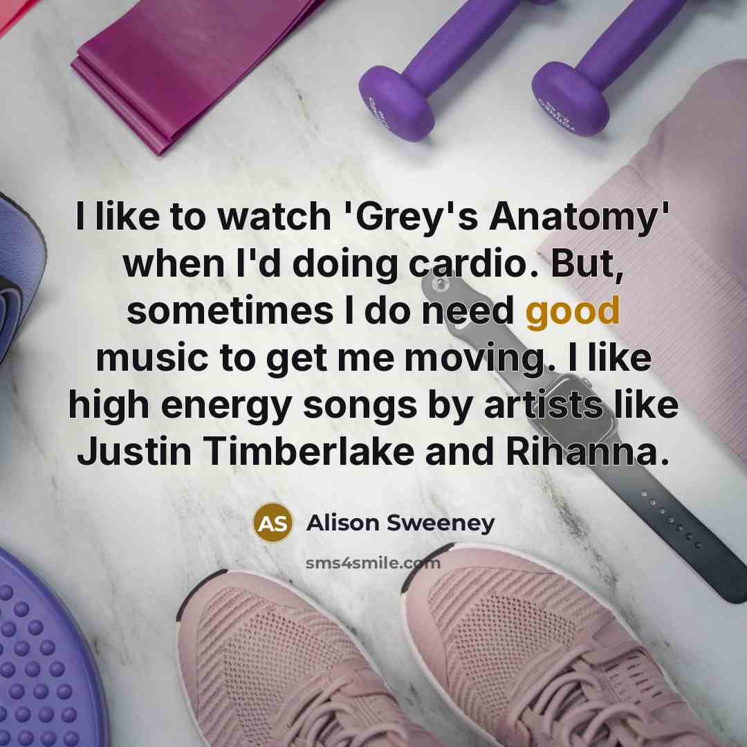 “I like to watch 'Grey's Anatomy' when I'd doing cardio.…” quote by Alison Sweeney