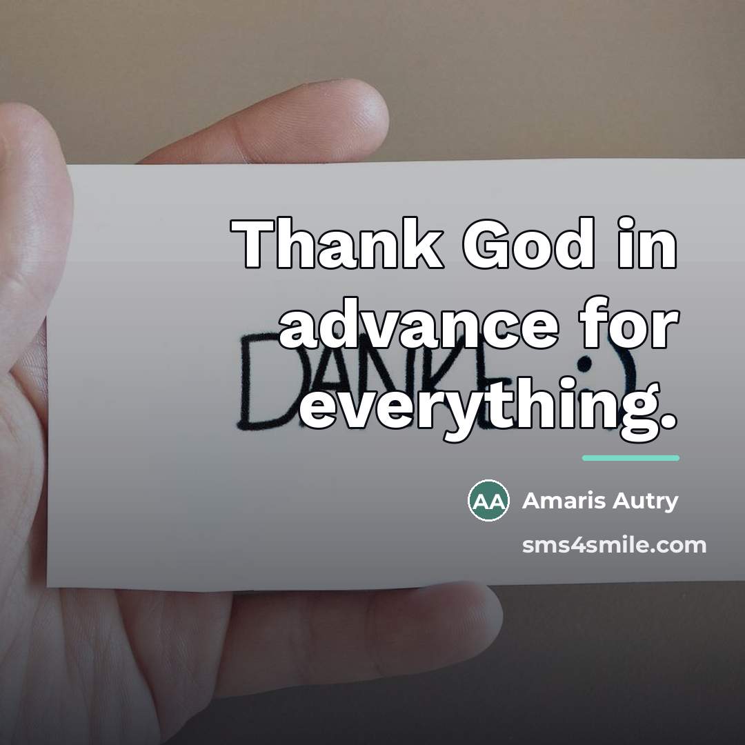 “Thank God in advance for everything.…” quote by Amaris Autry