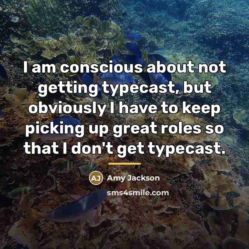 “I am conscious about not getting typecast, but obviously I…” quote by Amy Jackson