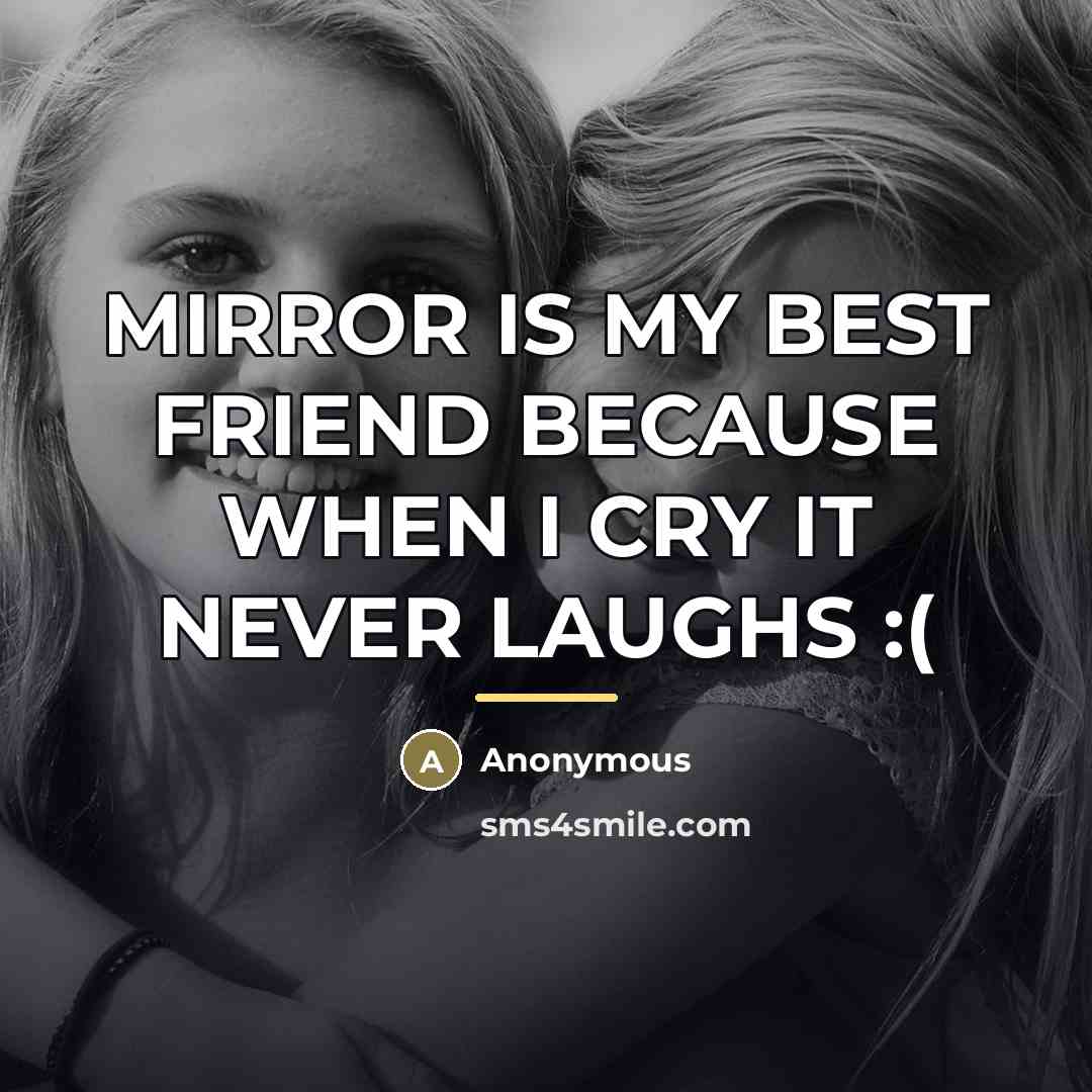 “MIRROR IS MY BEST FRIEND BECAUSE WHEN I CRY IT…” quote by DIPANKAR (immortal Tamang Dip