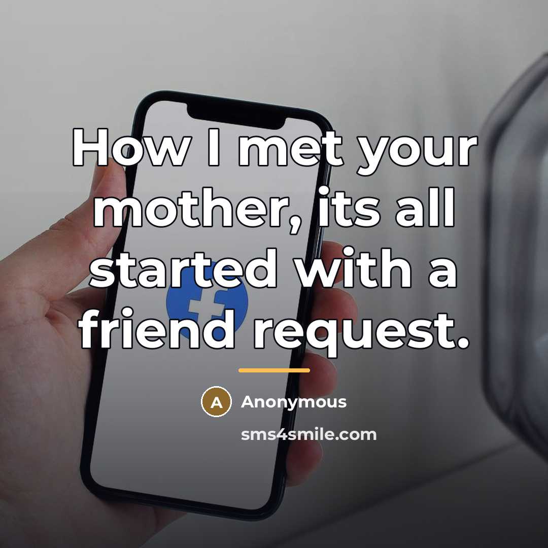 “How I met your mother, its all started with a…” quote by Anonymous