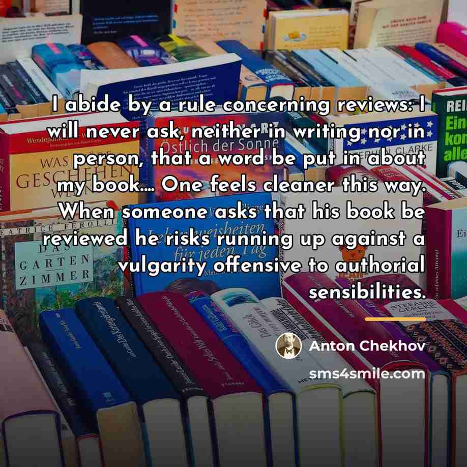 “I abide by a rule concerning reviews: I will never…” quote by Anton Chekhov