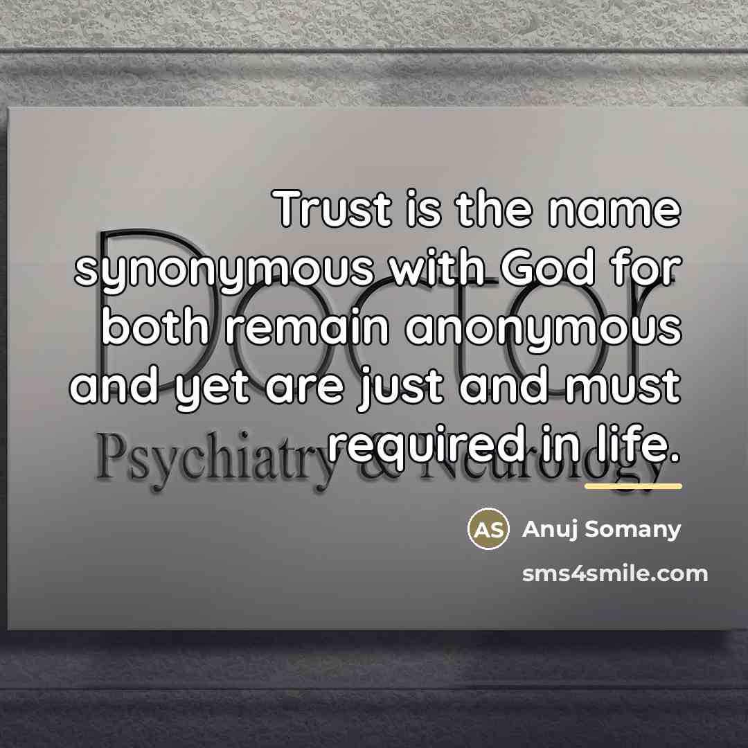 “Trust is the name synonymous with God for both remain…” quote by Anuj Somany
