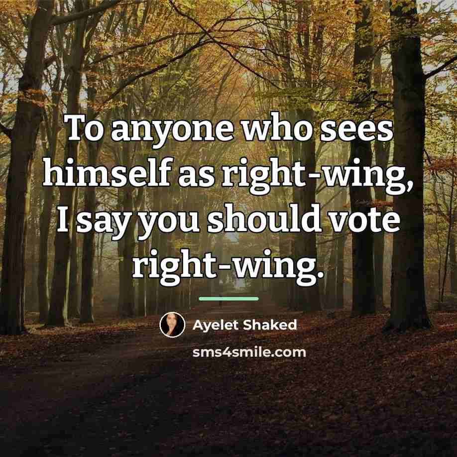 “To anyone who sees himself as right-wing, I say you…” quote by Ayelet Shaked