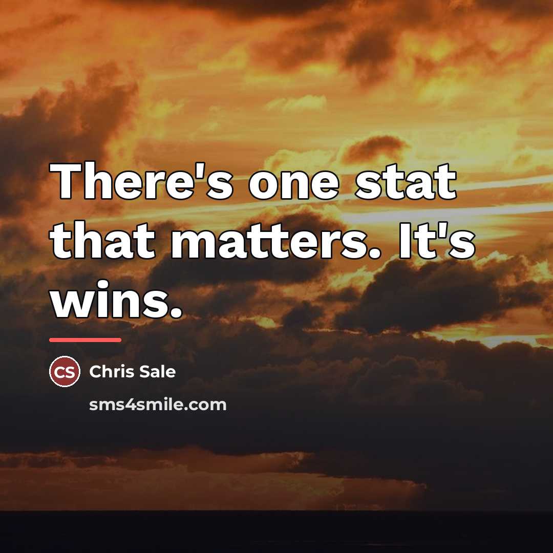 “There's one stat that matters. It's wins.…” quote by Chris Sale