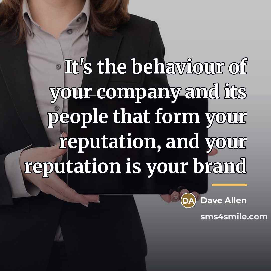 “It's the behaviour of your company and its people that…” quote by Dave Allen