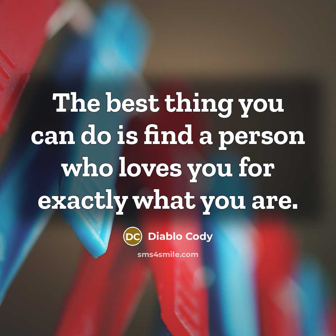 “The best thing you can do is find a person…” quote by Diablo Cody