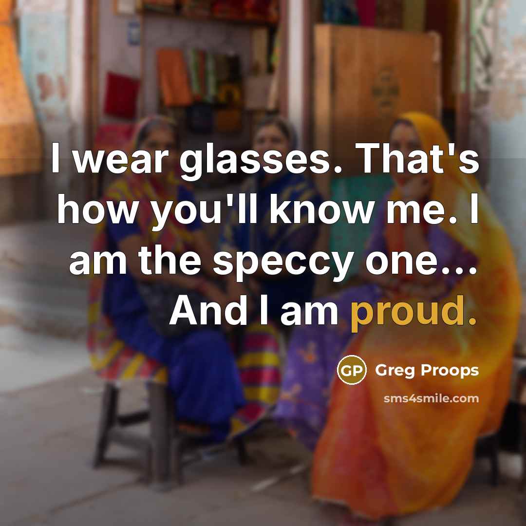 “I wear glasses. That's how you'll know me. I am…” quote by Greg Proops