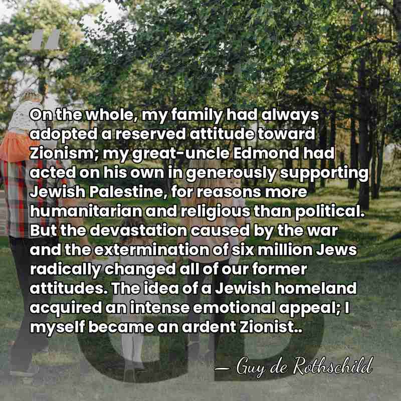 On the whole, my family had always adopted a reserved attitude toward&hellip; - Guy de Rothschild