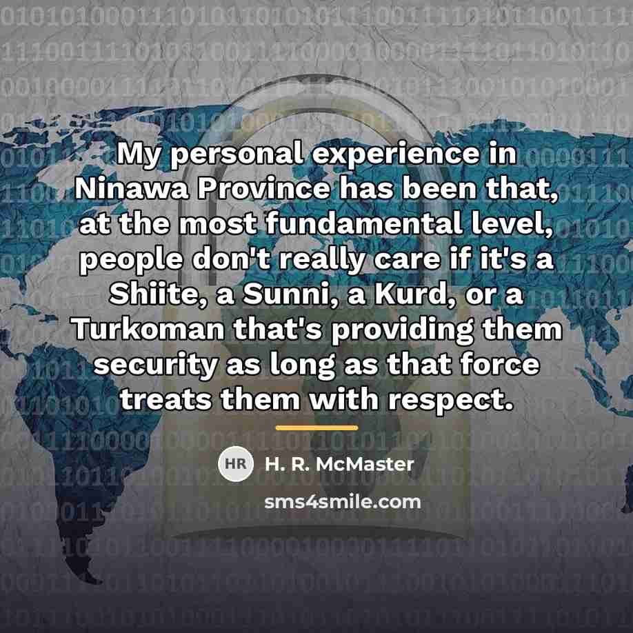 “My personal experience in Ninawa Province has been that, at…” quote by H. R. McMaster