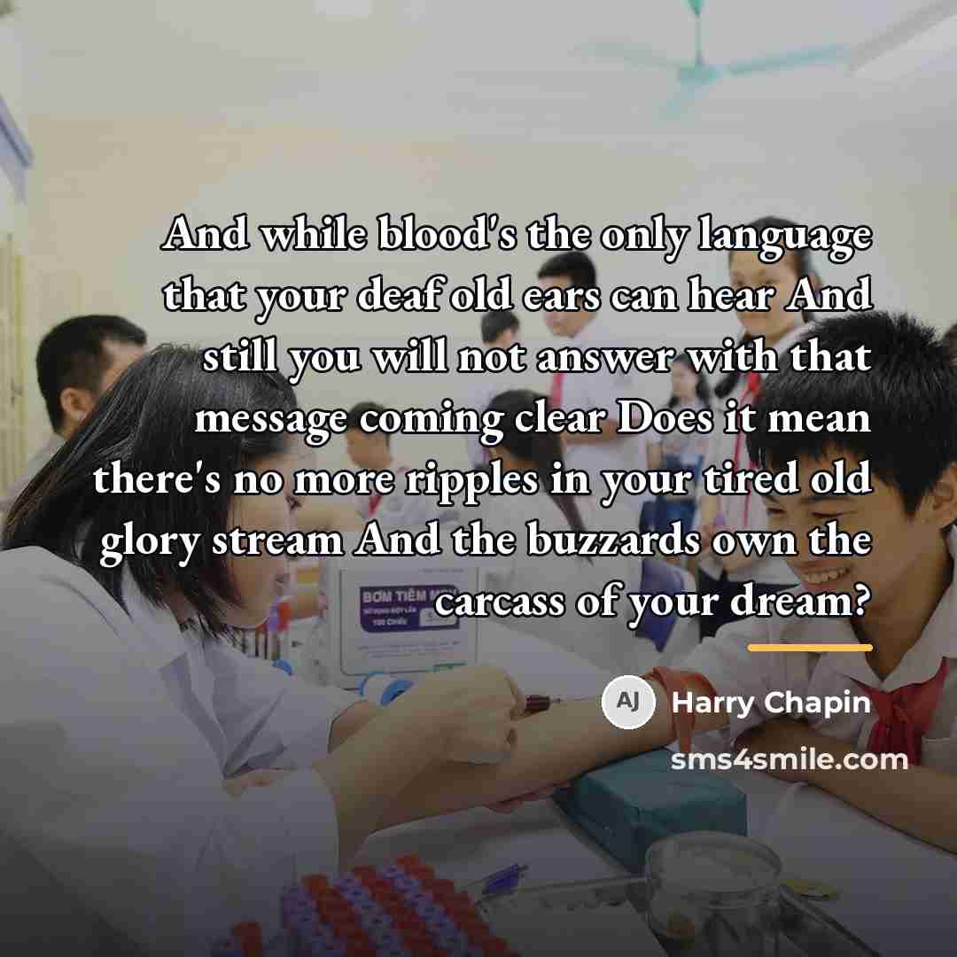 “And while blood's the only language that your deaf old…” quote by Harry Chapin