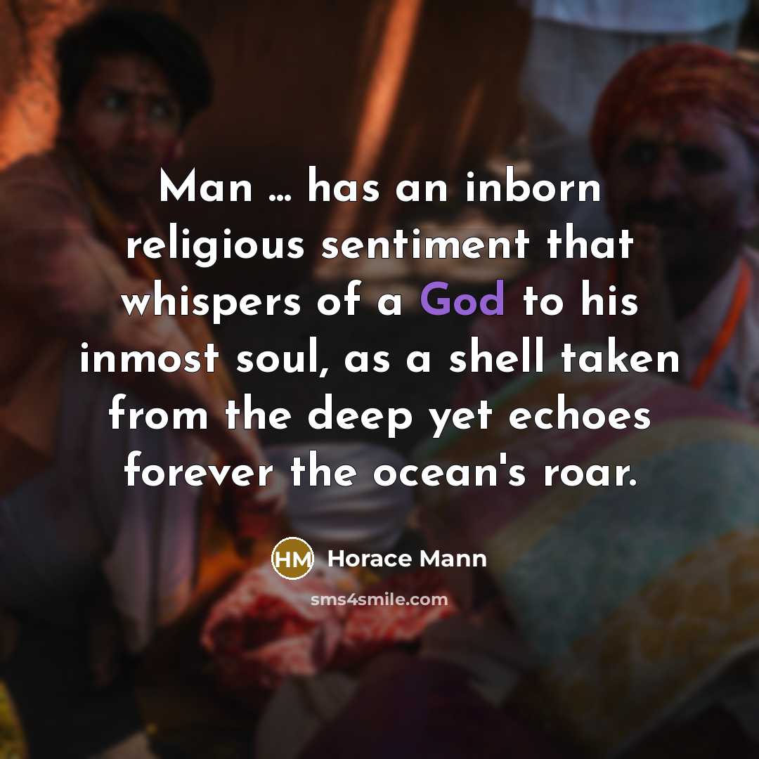 “Man ... has an inborn religious sentiment that whispers of…” quote by Horace Mann
