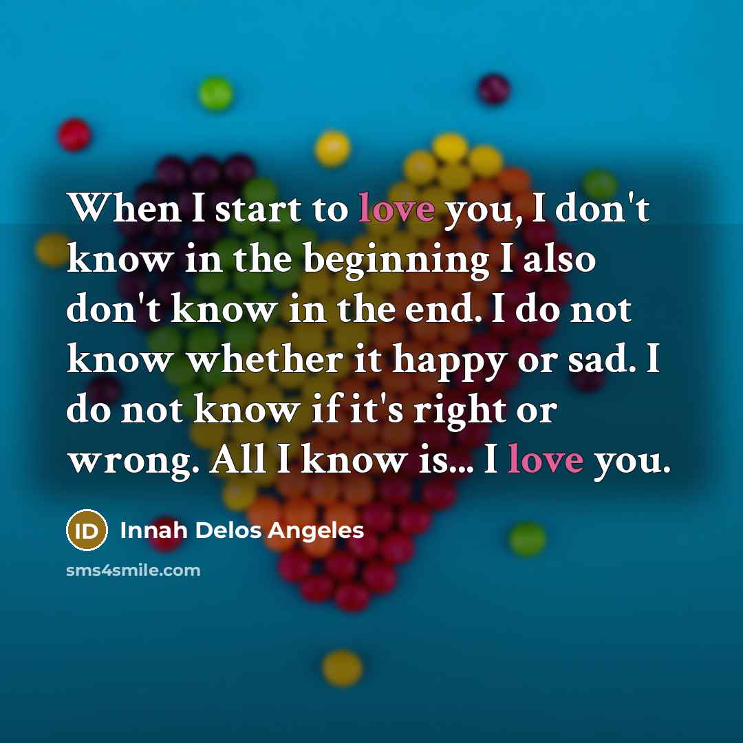 “When I start to love you, I don't know in…” quote by Innah Delos Angeles