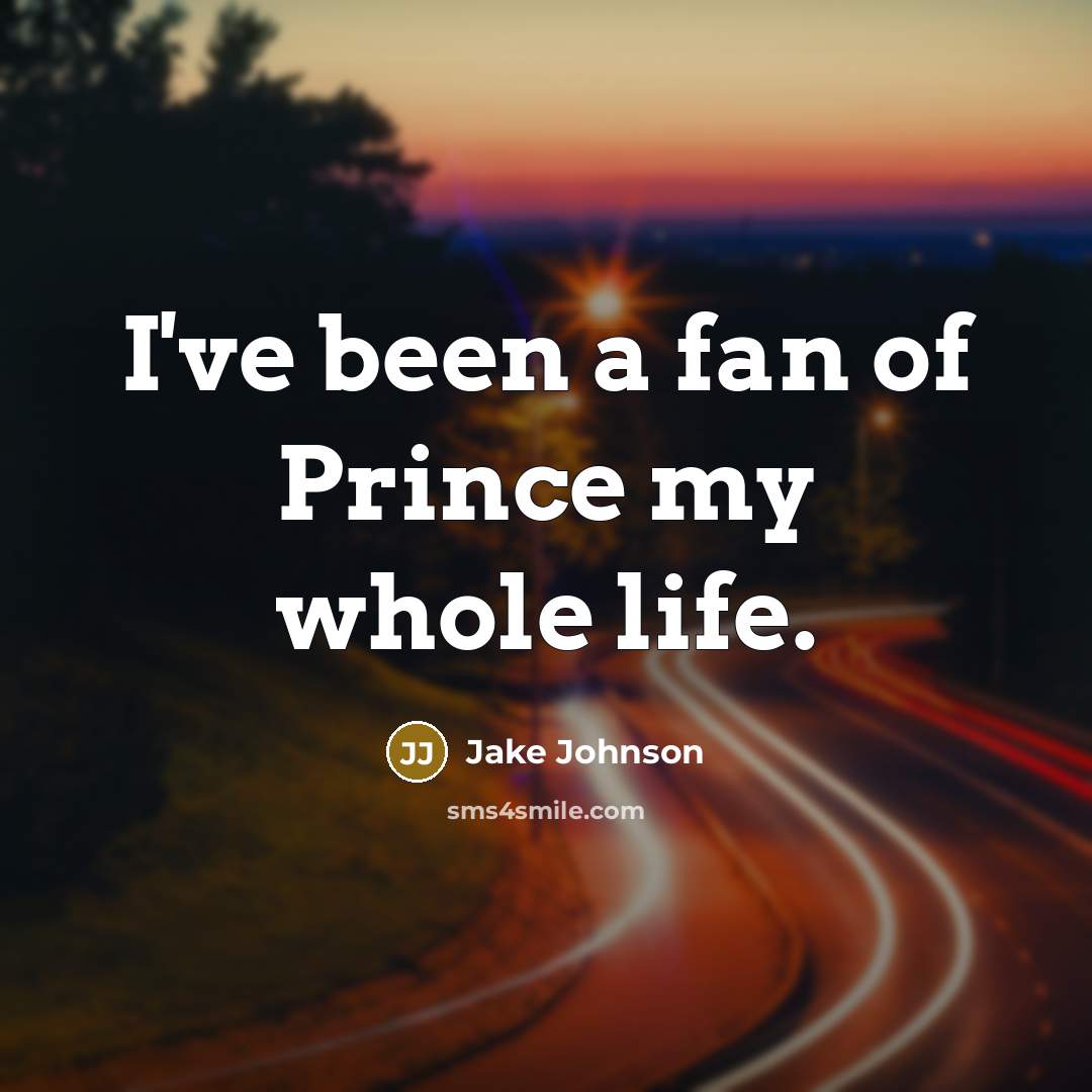 “I've been a fan of Prince my whole life.…” quote by Jake Johnson
