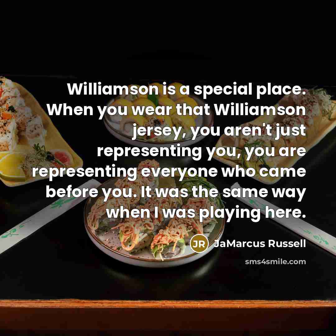 “Williamson is a special place. When you wear that Williamson…” quote by JaMarcus Russell