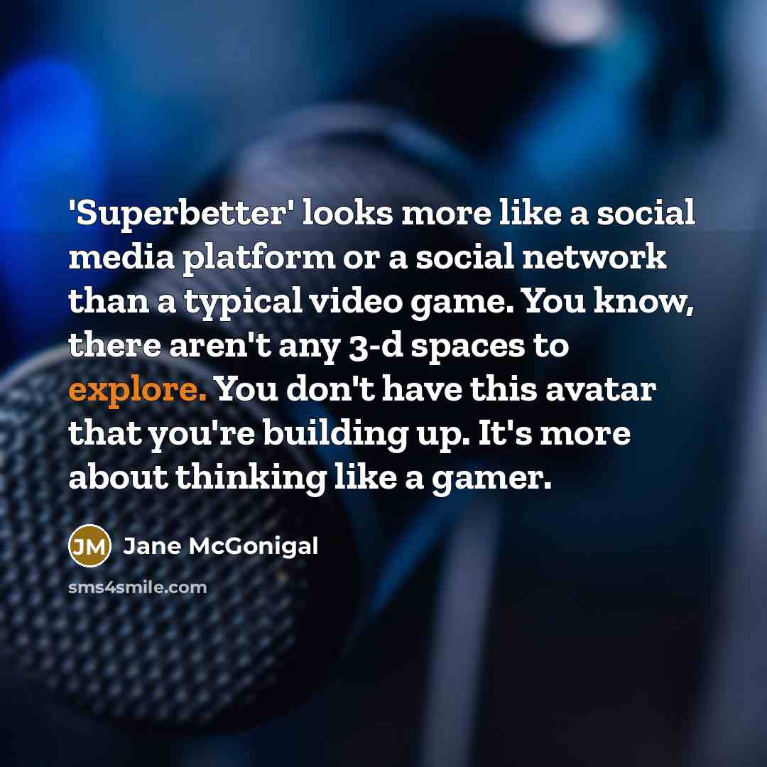 “'Superbetter' looks more like a social media platform or a…” quote by Jane McGonigal