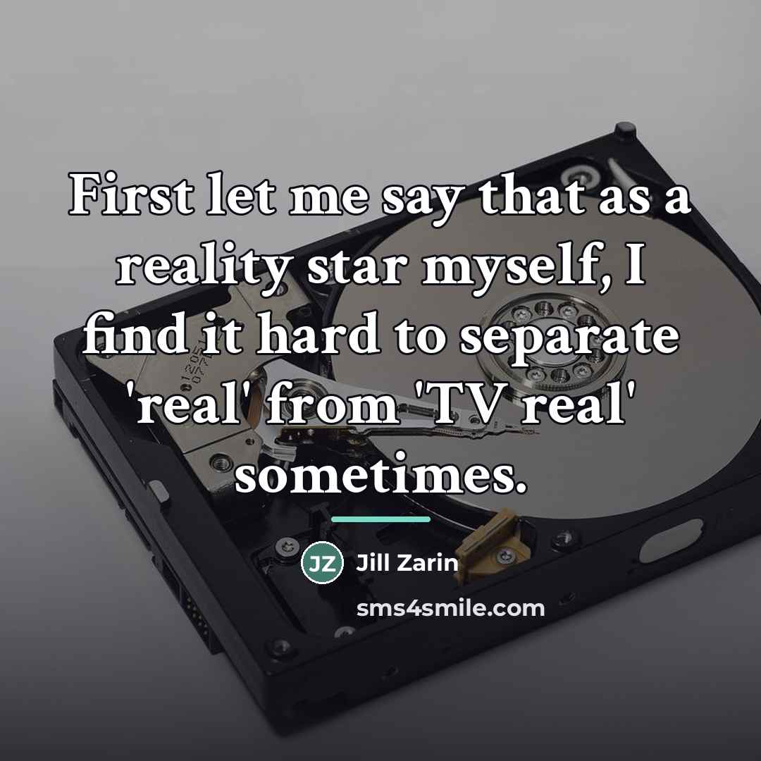 “First let me say that as a reality star myself,…” quote by Jill Zarin