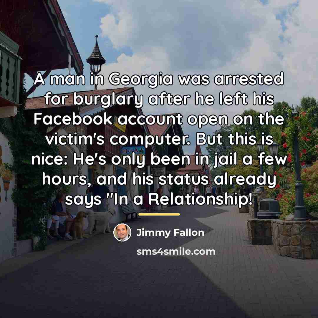 “A man in Georgia was arrested for burglary after he…” quote by Jimmy Fallon