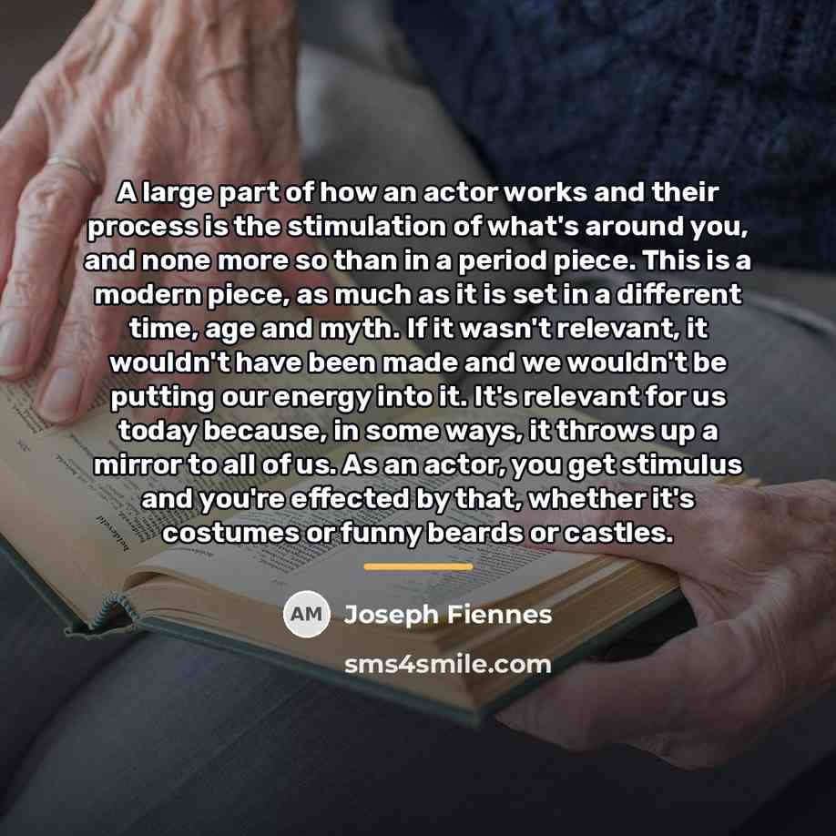 “A large part of how an actor works and their…” quote by Joseph Fiennes