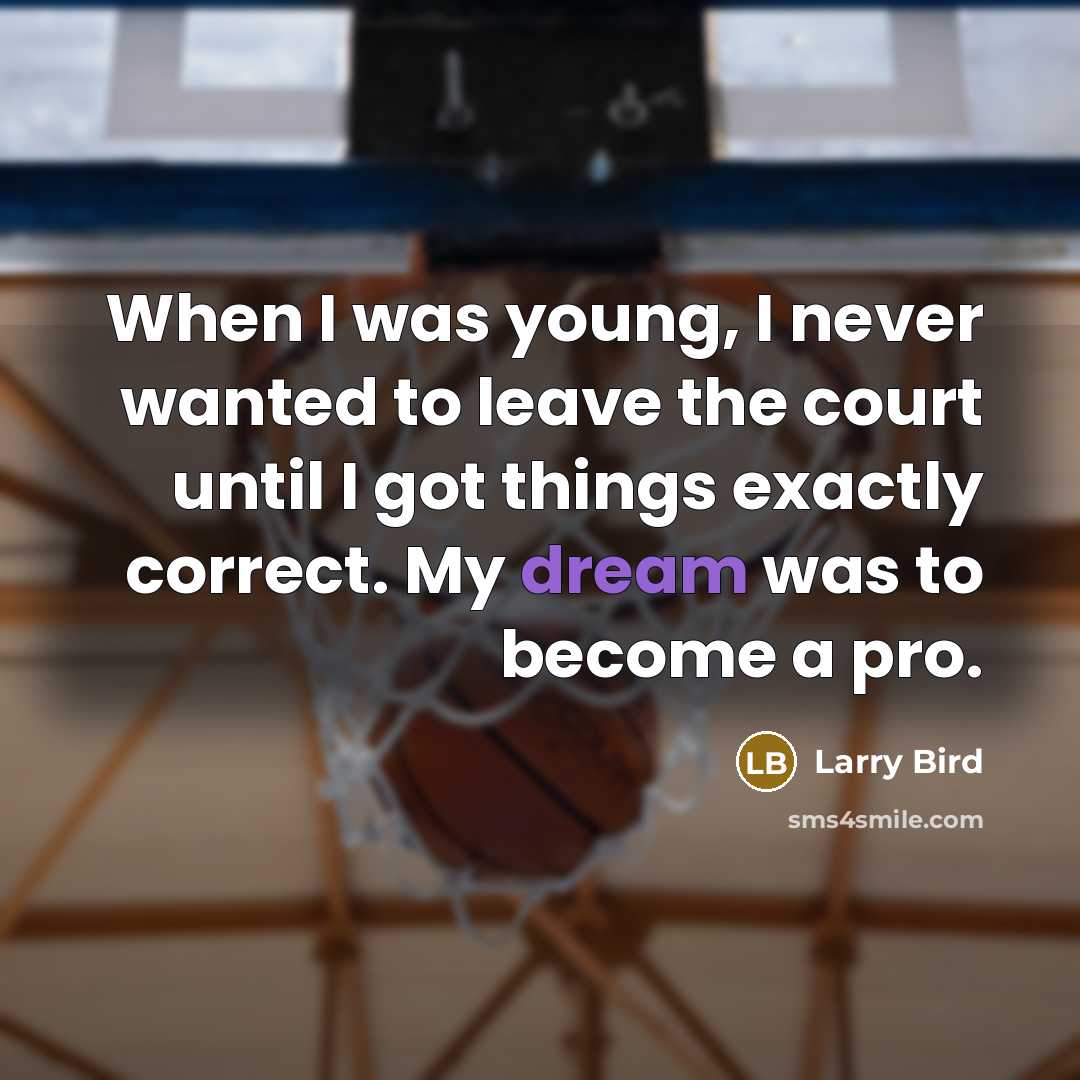 “When I was young, I never wanted to leave the…” quote by Larry Bird