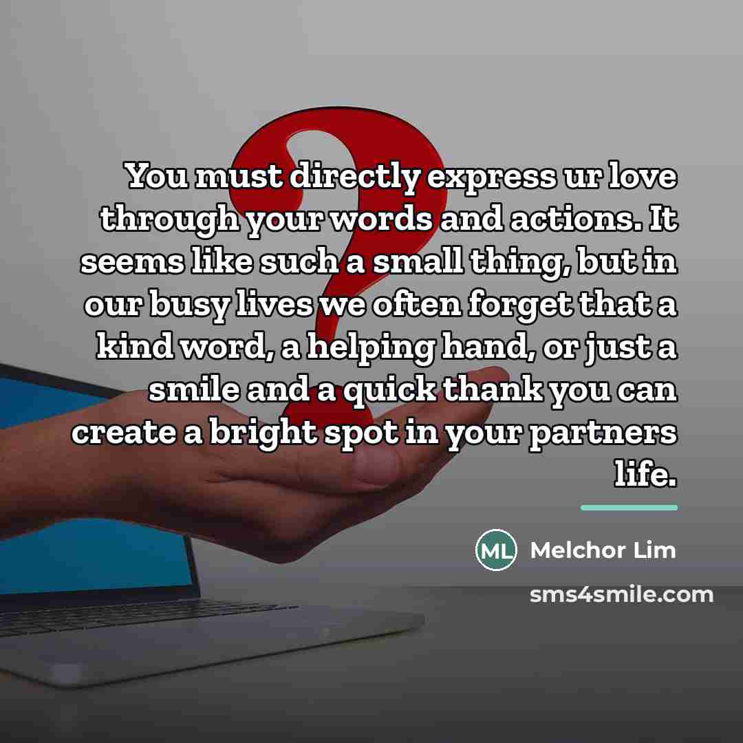 “You must directly express ur love through your words and…” quote by Melchor Lim