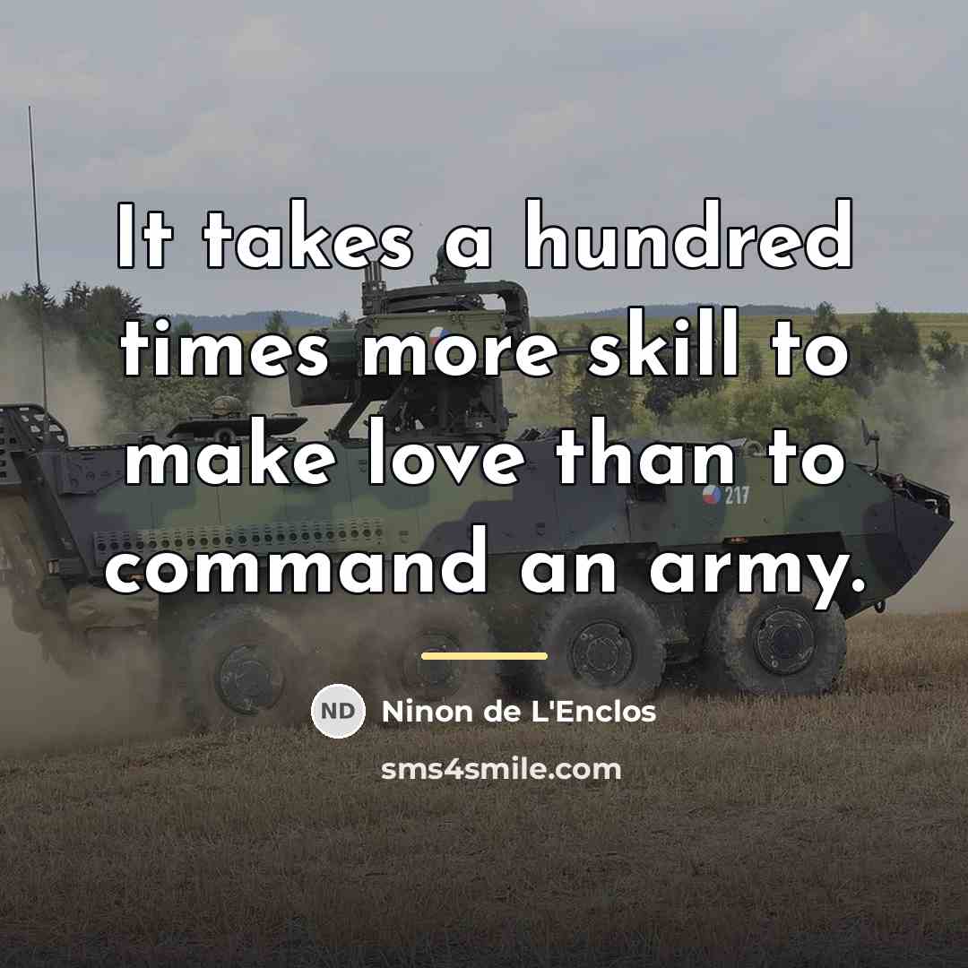 “It takes a hundred times more skill to make love…” quote by Ninon de L'Enclos
