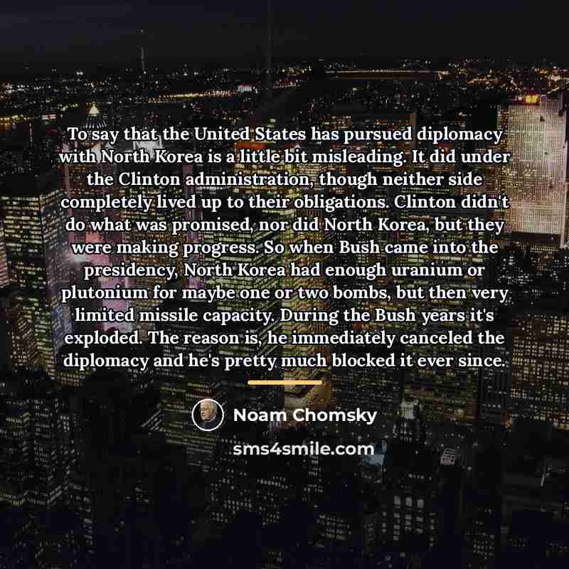 “To say that the United States has pursued diplomacy with…” quote by Noam Chomsky