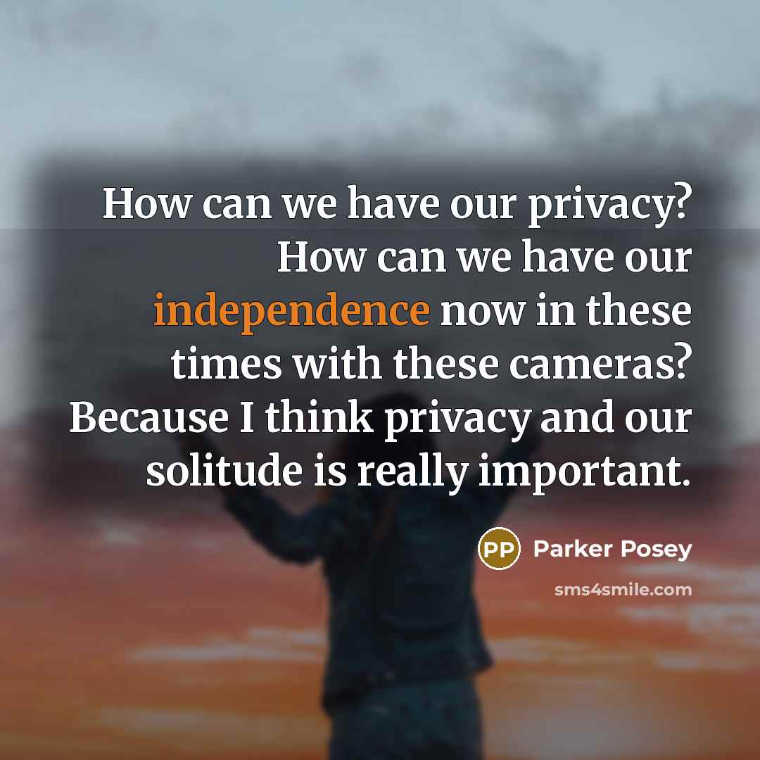“How can we have our privacy? How can we have…” quote by Parker Posey