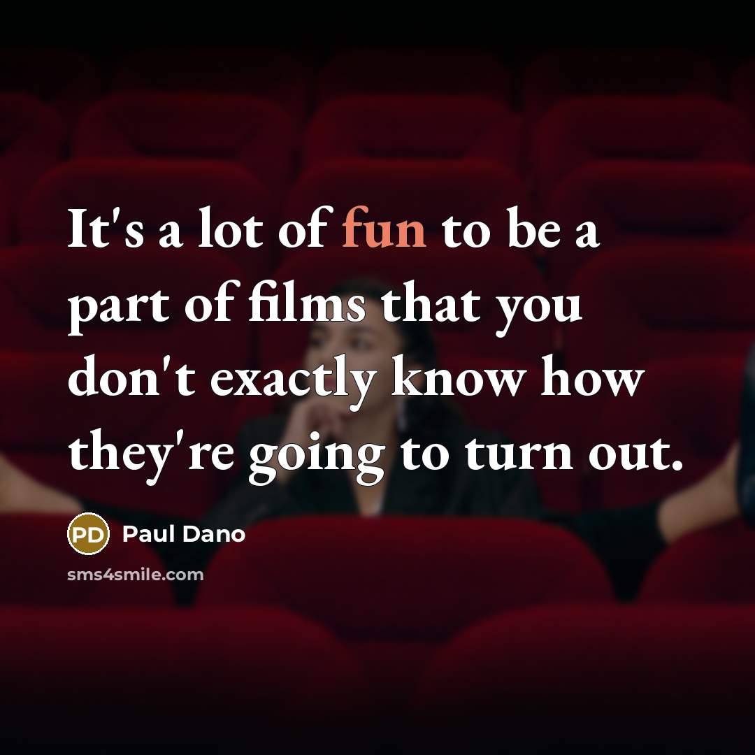 “It's a lot of fun to be a part of…” quote by Paul Dano