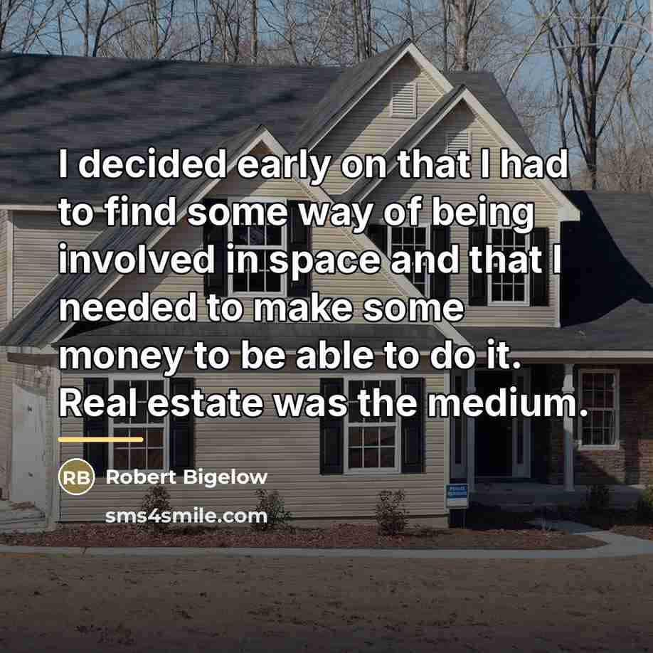 “I decided early on that I had to find some…” quote by Robert Bigelow